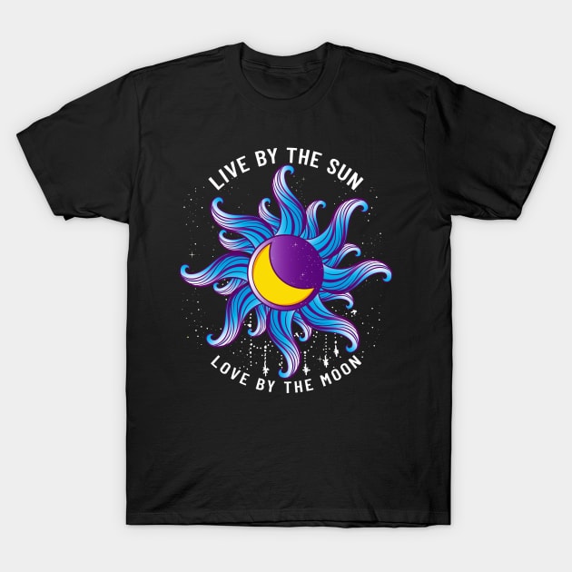 Live By The Sun Love By The Moon Astrology T-Shirt by E